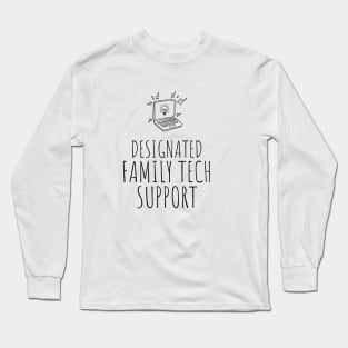 Designated Family Tech Support Long Sleeve T-Shirt